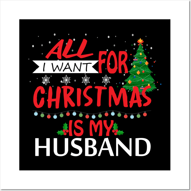 All I want for Christmas is my husband Wall Art by OnuM2018